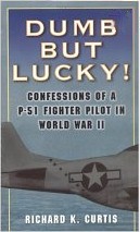 Dumb But Lucky P-51 Pilot in WWII